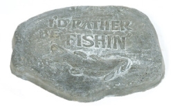 'RATHER BE FISHIN' STONE